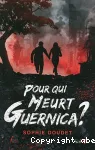 Pour qui meurt Guernica ?