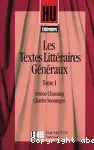 Les textes littéraires généraux, tome 1