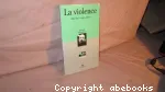 La violence, essai sur l'