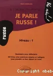 Je parle russe ! Niveau 1