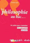 Philosophie : Terminale : la philosophie au bac : un cahier pour s'entraîner... [Bordas 2008]