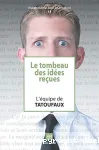 Le tombeau des idées reçues