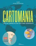 Cartomania L'atlas insolite de culture générale