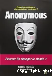 Les Anonymous : pirates informatiques ou altermondialistes numériques ?