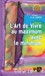 L'art de vivre au maximum avec le minimum