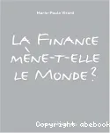 La finance mène-t-elle le monde ?