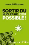 Sortir du nucléaire, c'est possible !