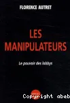 Les manipulateurs : le pouvoir des lobbys