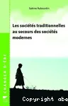 Les sociétés traditionnelles au secours des sociétés modernes