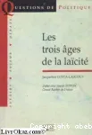 Les trois âges de la laïcité