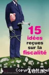 15 IDEES RECUES SUR LA FISCALITE