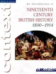 An introduction to Nineteenth-Century British History 1800-1914