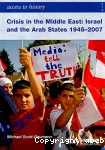 Crisis in the Middle East : Israel and the Arab States. 1945-2007