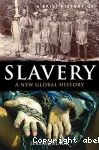 A Brief History Of Slavery : A New Global History
