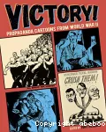 Victory ! Propaganda Cartoons From Worl War II