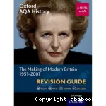 The making of modern Britain 1951-2007 : Revision Guide