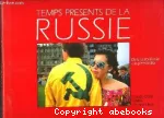 Temps présents de la Russie. De la sainte Russie à la perestroïka
