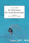 La naissance du transformisme : Lamarck entre Linné et Darwin