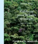Plaidoyer pour la forêt tropicale : le sommet de la diversité