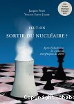 Peut-on sortir du nucléaire ? : après Fukushima, les scénarios énergétiques de 2050