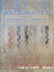 Avicenne & Averroès : médecine et biologie dans la civilisation de l'Islam