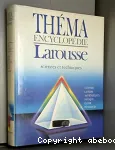 Théma encyclopédie Larousse. Sciences et techniques