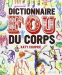 Dictionnaire fou du corps
