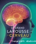Le grand Larousse du cerveau
