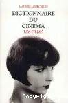 Dictionnaire du cinéma Tome 3 : Les films