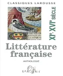Littérature française. Anthologie. XIe-XVIe siècle