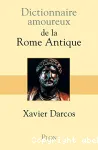 Dictionnaire amoureux de la Rome antique