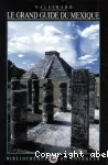 Le grand guide du Mexique