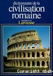Dictionnaire de la civilisation romaine