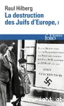 La destruction des Juifs d'Europe, tome 1