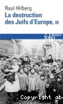 La destruction des Juifs d'Europe, tome 3