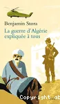 La guerre d'Algérie expliquée à tous