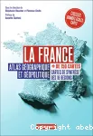 La France Atlas géographique et géopolitique