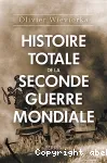 Histoire totale de la Seconde guerre mondiale