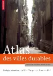 Atlas des villes durables : écologie, urbanisme, société : l'Europe est-elle un modèle ?