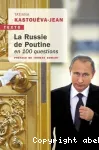 La Russie de Poutine en 100 questions