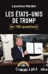 Les États-Unis de Trump en 100 questions