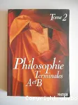 Philosophie : terminale A & B, tome 2