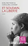 Et soudain, la liberté