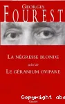 La négresse blonde suivi de Le géranium ovipare