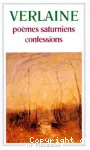 Poèmes saturniens / Confessions