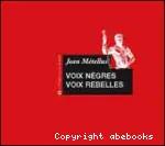 Voix nègres, voix rebelles