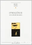 Iphigénie ou le péché des dieux