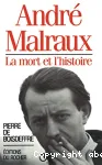 André Malraux, la mort et l'histoire