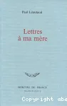 Lettres à ma mère