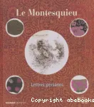 Le Montesquieu - Lettres persanes